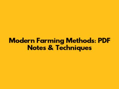 Modern Farming Methods: PDF Notes & Techniques