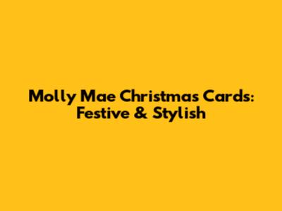 Molly Mae Christmas Cards: Festive & Stylish