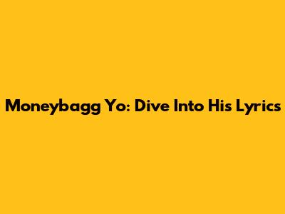 Moneybagg Yo: Dive Into His Lyrics