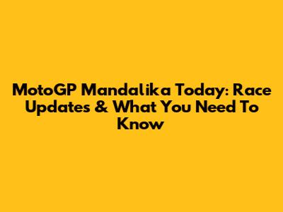 MotoGP Mandalika Today: Race Updates & What You Need To Know