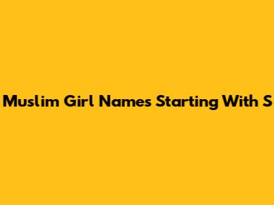 Muslim Girl Names Starting With S
