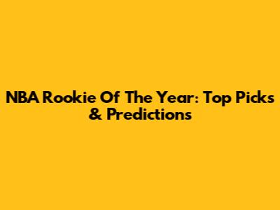 NBA Rookie Of The Year: Top Picks & Predictions