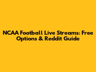 NCAA Football Live Streams: Free Options & Reddit Guide