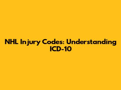NHL Injury Codes: Understanding ICD-10