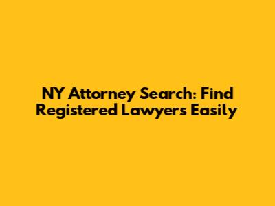 NY Attorney Search: Find Registered Lawyers Easily