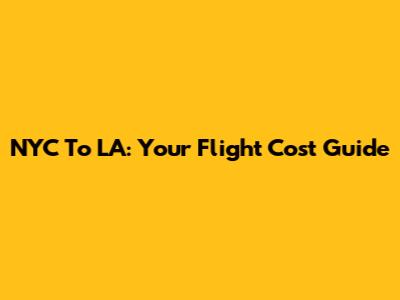 NYC To LA: Your Flight Cost Guide