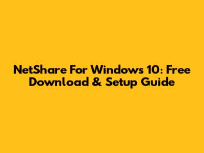 NetShare For Windows 10: Free Download & Setup Guide