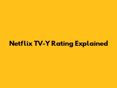 Netflix TV-Y Rating Explained