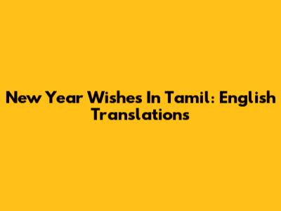New Year Wishes In Tamil: English Translations