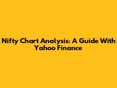 Nifty Chart Analysis: A Guide With Yahoo Finance