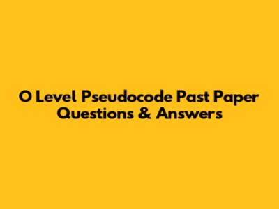 O Level Pseudocode Past Paper Questions & Answers