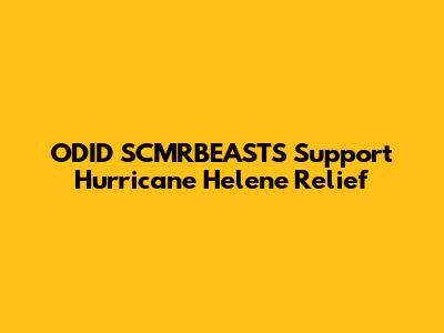 ODID SCMRBEASTS Support Hurricane Helene Relief