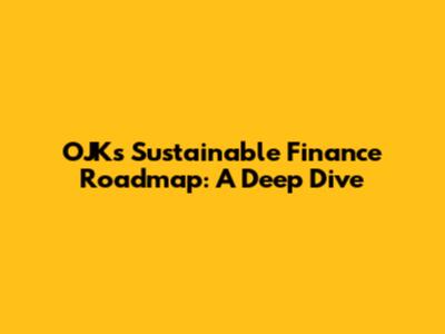 OJK's Sustainable Finance Roadmap: A Deep Dive