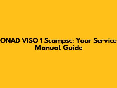 ONAD VISO 1 Scampsc: Your Service Manual Guide
