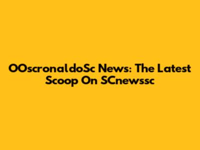 OOscronaldoSc News: The Latest Scoop On SCnewssc
