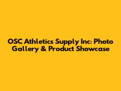 OSC Athletics Supply Inc: Photo Gallery & Product Showcase