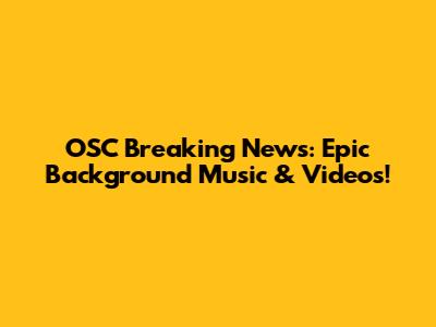 OSC Breaking News: Epic Background Music & Videos!