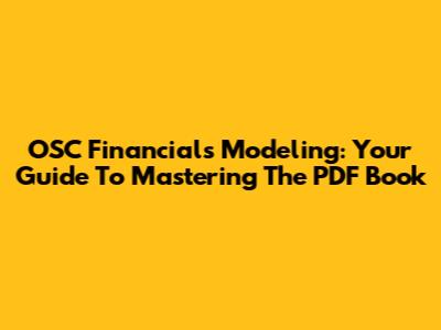 OSC Financials Modeling: Your Guide To Mastering The PDF Book
