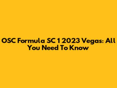 OSC Formula SC 1 2023 Vegas: All You Need To Know