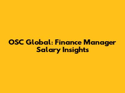 OSC Global: Finance Manager Salary Insights