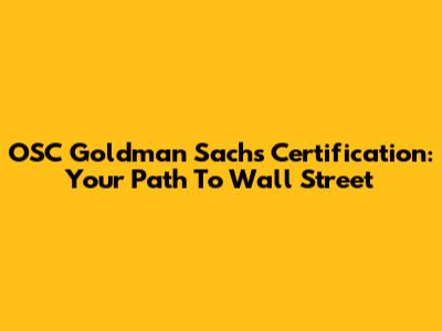 OSC Goldman Sachs Certification: Your Path To Wall Street