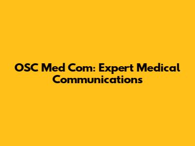 OSC Med Com: Expert Medical Communications