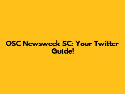 OSC Newsweek SC: Your Twitter Guide!