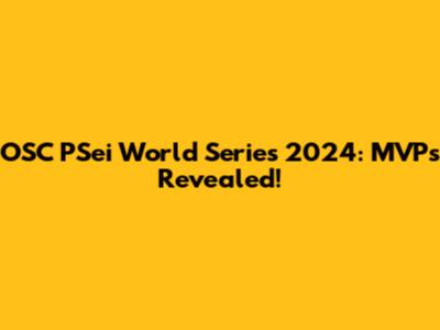 OSC PSei World Series 2024: MVPs Revealed!