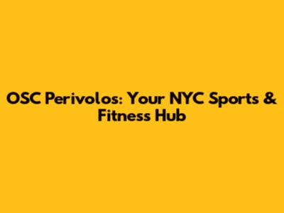 OSC Perivolos: Your NYC Sports & Fitness Hub