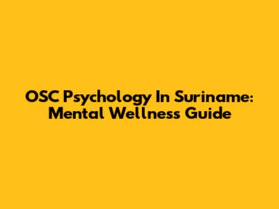 OSC Psychology In Suriname: Mental Wellness Guide