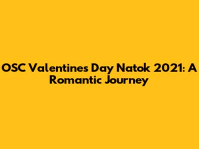 OSC Valentine's Day Natok 2021: A Romantic Journey