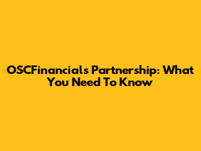 OSCFinancials Partnership: What You Need To Know