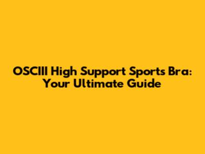 OSCIII High Support Sports Bra: Your Ultimate Guide