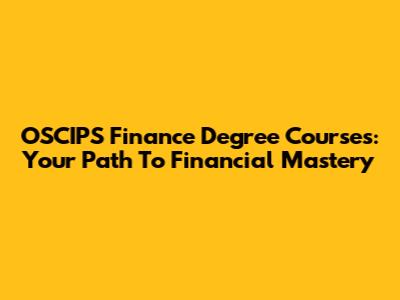 OSCIPS Finance Degree Courses: Your Path To Financial Mastery