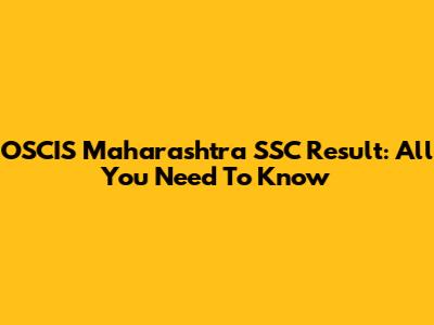 OSCIS Maharashtra SSC Result: All You Need To Know