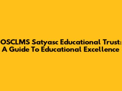 OSCLMS Satyasc Educational Trust: A Guide To Educational Excellence