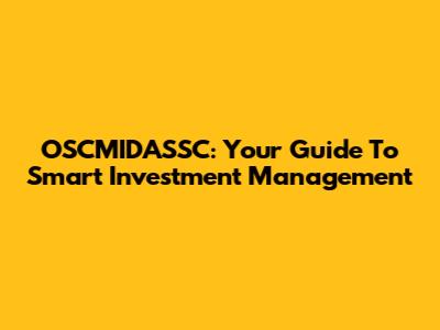 OSCMIDASSC: Your Guide To Smart Investment Management