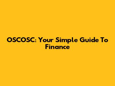 OSCOSC: Your Simple Guide To Finance