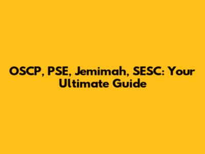 OSCP, PSE, Jemimah, SESC: Your Ultimate Guide