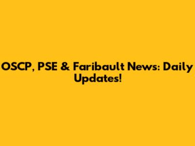 OSCP, PSE & Faribault News: Daily Updates!