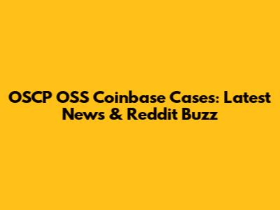 OSCP OSS Coinbase Cases: Latest News & Reddit Buzz