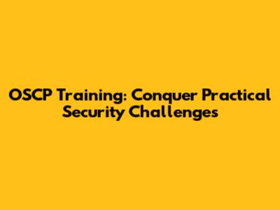 OSCP Training: Conquer Practical Security Challenges