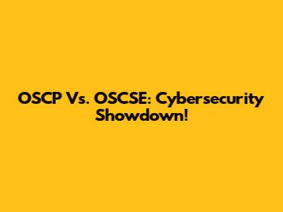 OSCP Vs. OSCSE: Cybersecurity Showdown!