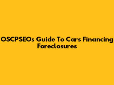OSCPSEO's Guide To Cars Financing Foreclosures