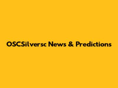 OSCSilversc News & Predictions