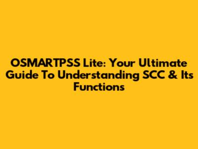 OSMARTPSS Lite: Your Ultimate Guide To Understanding SCC & Its Functions