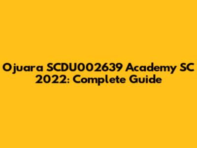 Ojuara SCDU002639 Academy SC 2022: Complete Guide