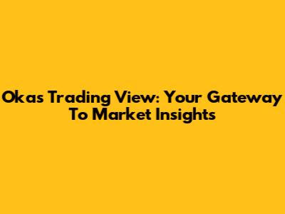 Okas Trading View: Your Gateway To Market Insights
