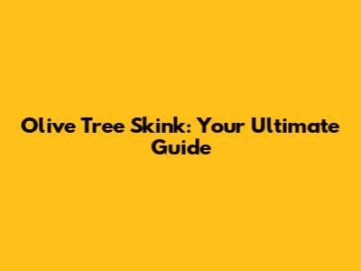 Olive Tree Skink: Your Ultimate Guide