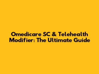 Omedicare SC & Telehealth Modifier: The Ultimate Guide